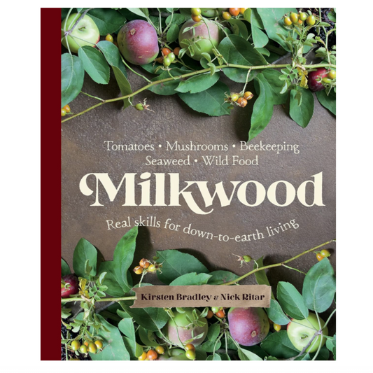 Milkwood: Real skills for down-to-earth living