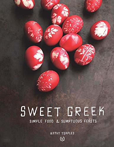 Sweet Greek - Simple Food & Sumptuous Feasts