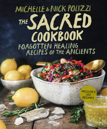 The Sacred Cookbook - FORGOTTEN HEALING RECIPES OF THE ANCIENTS