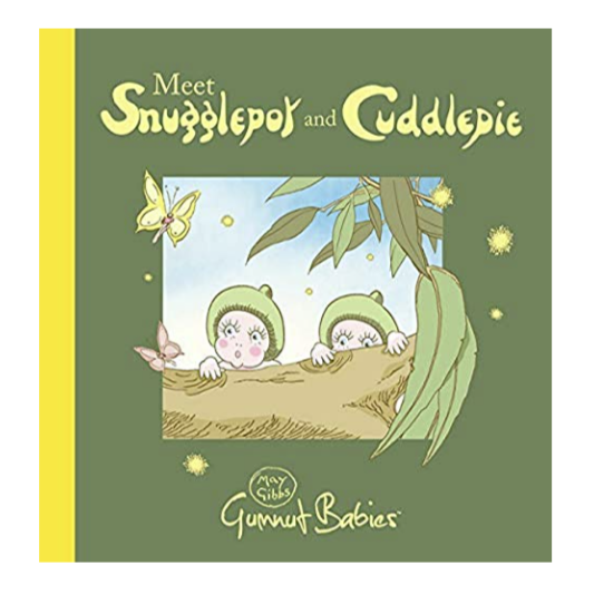 Meet Snugglepot & Cuddlepie: Gumnut Babies