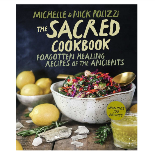 The Sacred Cookbook - FORGOTTEN HEALING RECIPES OF THE ANCIENTS